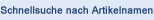 Schnell Suche in Artikelnamen